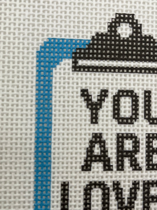 You Are Loved Clipboard - 13 mesh - 7 x 7 - Needlepoint Canvas