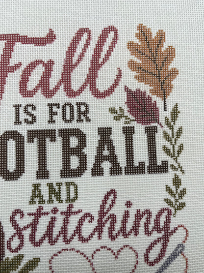 Fall is for Football and Stitching - 18 mesh - 10 x 10 - Needlepoint Canvas