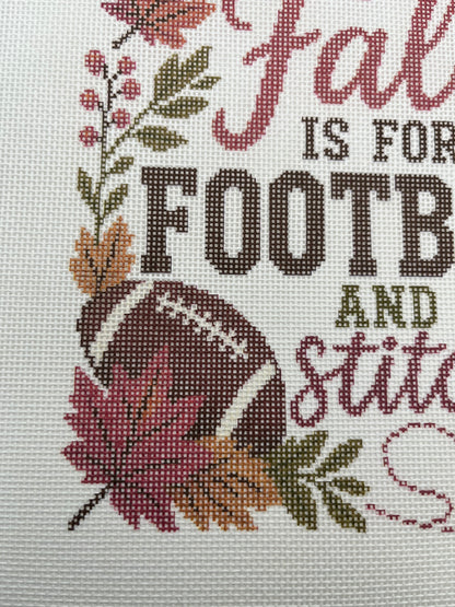 Fall is for Football and Stitching - 18 mesh - 10 x 10 - Needlepoint Canvas