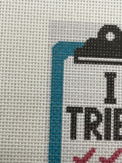 I Tried Clipboard - 13 mesh - 7 x 7 - Needlepoint Canvas