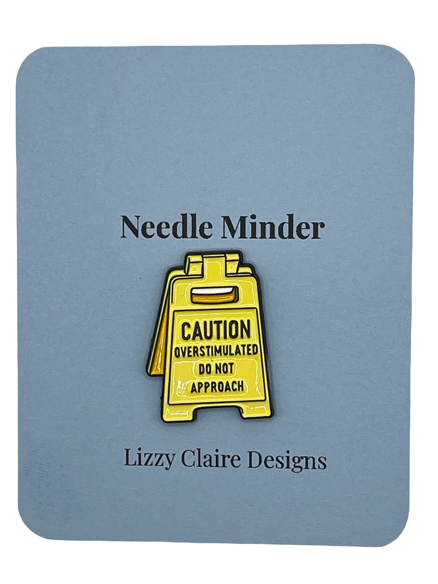 Caution Overstimulated Do Not Approach Needle Minder