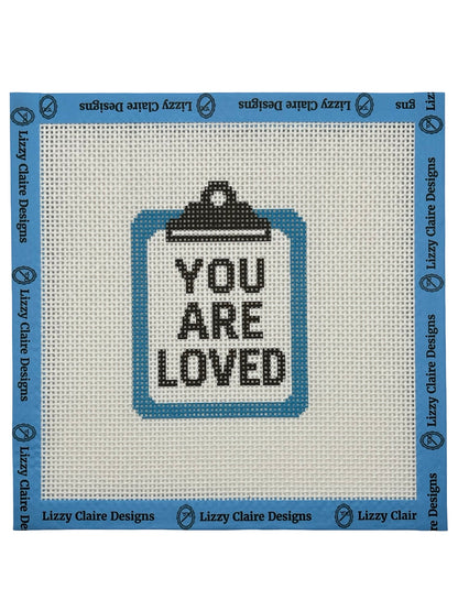 You Are Loved Clipboard - 13 mesh - 7 x 7 - Needlepoint Canvas