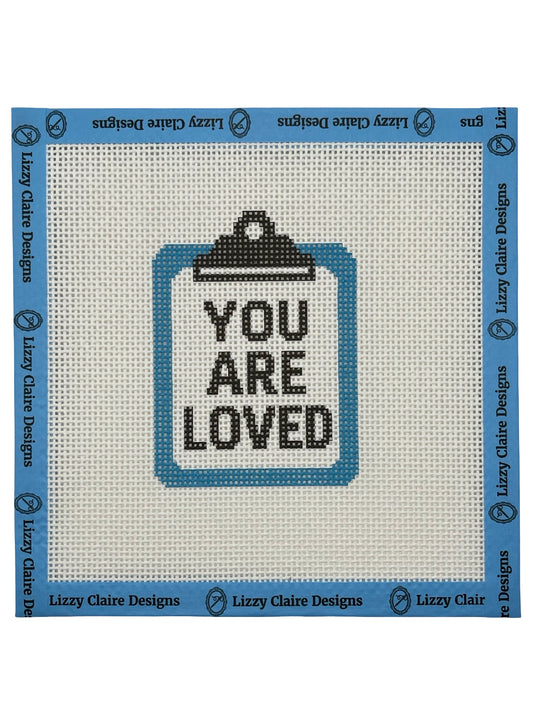 You Are Loved Clipboard - 13 mesh - 7 x 7 - Needlepoint Canvas