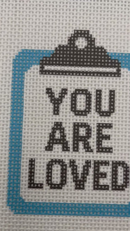 You Are Loved Clipboard - 13 mesh - 7 x 7 - Needlepoint Canvas
