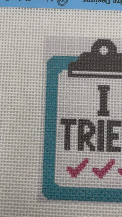 I Tried Clipboard - 13 mesh - 7 x 7 - Needlepoint Canvas
